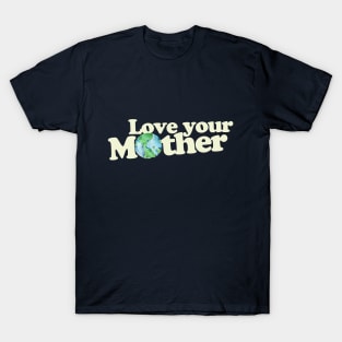 Love Mother Earth T-Shirt